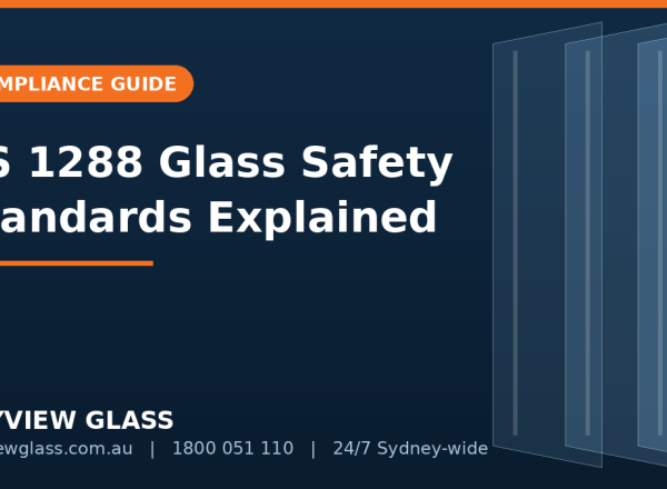 AS 1288 Glass Safety Standards Explained for Sydney Homes & Businesses
